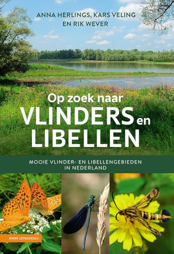 Op zoek naar vlinders en libellen: mooie vlinder- en libellengebieden in Nederland Op zoek naar vlinders en libellen: mooie vlinder- en libellengebieden in Nederland von KNNV Uitgeverij