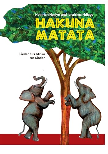 Hakuna Matata: Lieder aus Afrika für Kinder von Book on Demand