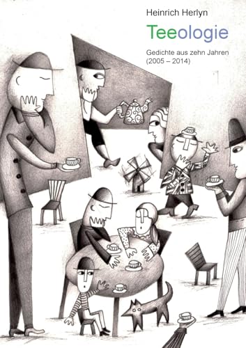 Teeologie: Gedichte aus zehn Jahren (2005 - 2014) von Books on Demand