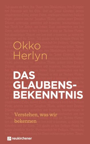 Das Glaubensbekenntnis: Verstehen, was wir bekennen von Neukirchener Aussaat / Neukirchener Verlag