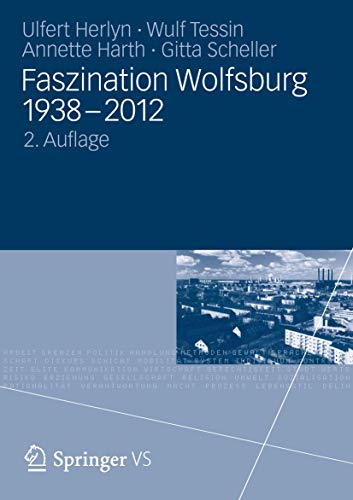 Faszination Wolfsburg 1938-2012: 2. Auflage von VS Verlag für Sozialwissenschaften