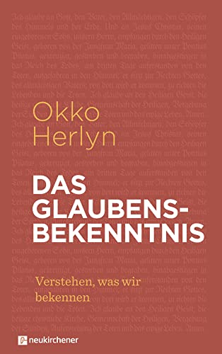 Das Glaubensbekenntnis: Verstehen, was wir bekennen