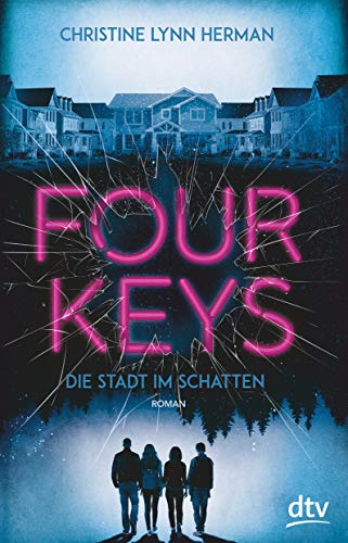 Four Keys – Die Stadt im Schatten: Roman (Die Four Keys-Reihe, Band 1)