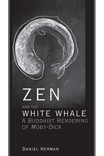 Zen and the White Whale: A Buddhist Rendering of Moby-Dick