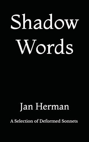 Shadow Words: A Selection of Deformed Sonnets