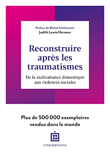 Reconstruire après les traumatismes: De la maltraitance domestique aux violences sociales Reconstruire après les traumatismes: De la maltraitance domestique aux violences sociales