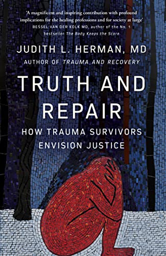 Truth and Repair: How Trauma Survivors Envision Justice von Basic Books