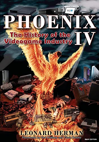 Phoenix IV: The History of the Videogame Industry von CREATESPACE
