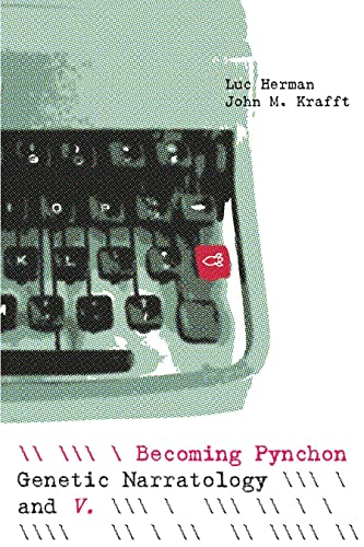 Becoming Pynchon: Genetic Narratology and V. (Theory and Interpretation of Narrative) von Ohio State University Press