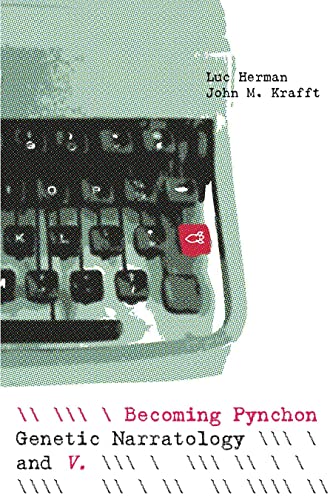 Becoming Pynchon: Genetic Narratology and V. (THEORY INTERPRETATION NARRATIV) von Ohio State University Press