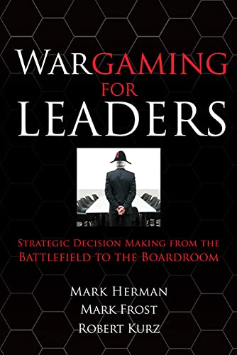 Wargaming for Leaders: Strategic Decision Making from the Battlefield to the Boardroom von McGraw-Hill Education