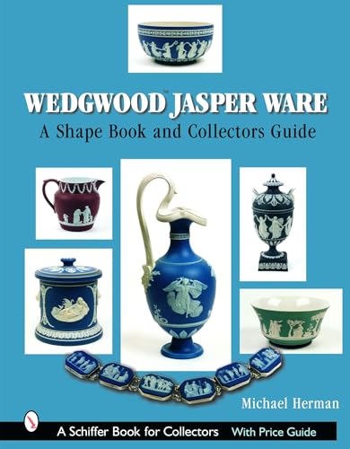 Wedgwood Jasper Ware: A Shape Book and Collectors Guide (Schiffer Book for Collectors) von Schiffer Publishing