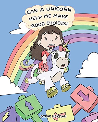 Can A Unicorn Help Me Make Good Choices?: A Cute Children Story to Teach Kids About Choices and Consequences. (My Unicorn Books, Band 3) von Dg Books Publishing
