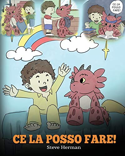 Ce la posso fare!: (I Got This!) Un libro sui draghi per insegnare ai bambini che possono affrontare qualsiasi problema. Una simpatica storia per ... difficili. (My Dragon Books Italiano, Band 8) von Dg Books Publishing