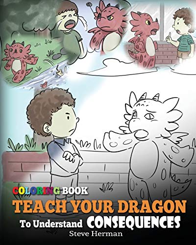 Coloring Book Teach Your Dragon To Understand Consequences (My Dragon Books Coloring, Band 14) von Dg Books Publishing
