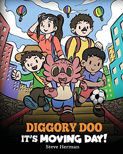 Diggory Doo, It's Moving Day!: A Story about Moving to a New Home, Making New Friends and Going to a New School (My Dragon Books, Band 62) von DG Books Publishing