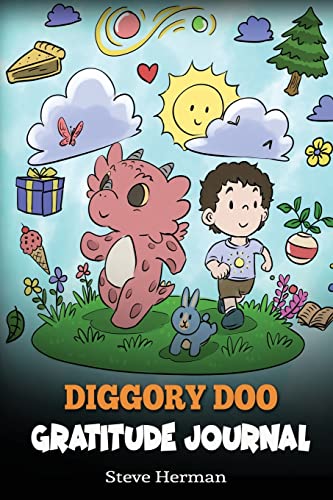 Diggory Doo Gratitude Journal: A Journal For Kids To Practice Gratitude, Appreciation, and Thankfulness Diggory Doo Gratitude Journal: A Journal For Kids To Practice Gratitude, Appreciation, and Thankfulness