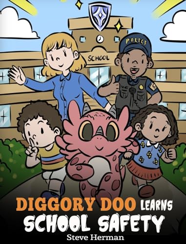 Diggory Doo Learns School Safety: A Dragon's Story about Lockdown and Evacuation Drills, Teaching Kids Safety Skills and How to Navigate Potential ... without Fear (My Dragon Books, Band 68) von DG Books Publishing