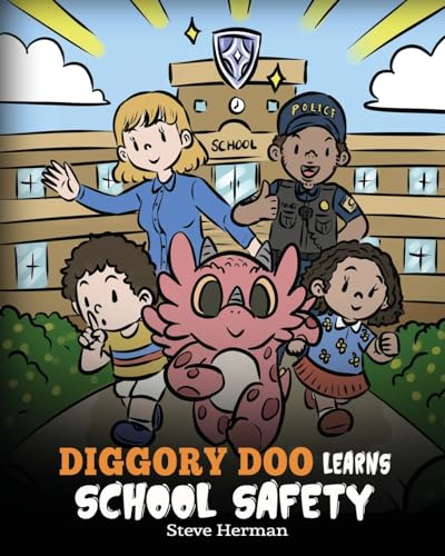 Diggory Doo Learns School Safety: A Dragon's Story about Lockdown and Evacuation Drills, Teaching Kids Safety Skills and How to Navigate Potential ... without Fear (My Dragon Books, Band 68)