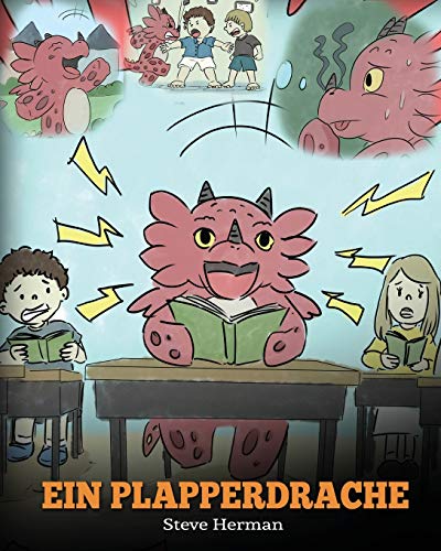 Ein Plapperdrache: (A Dragon With His Mouth On Fire) Eine süße Kindergeschichte, die Kindern beibringt, andere nicht zu unterbrechen. (My Dragon Books Deutsch, Band 10) von Dg Books Publishing