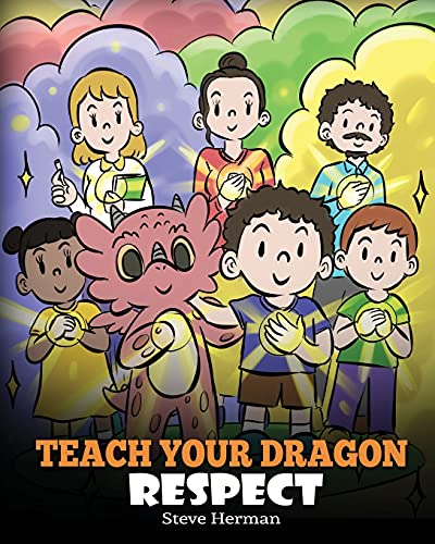Teach Your Dragon Respect: A Story About Being Respectful (My Dragon Books, Band 43) von DG Books Publishing