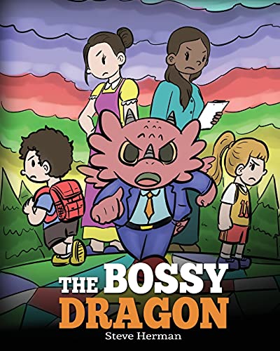 The Bossy Dragon: Stop Your Dragon from Being Bossy. A Story about Compromise, Friendship and Problem Solving (My Dragon Books, Band 45) von DG Books Publishing