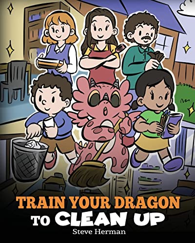 Train Your Dragon to Clean Up: A Story to Teach Kids to Clean Up Their Own Messes and Pick Up After Themselves (My Dragon Books, Band 55) von DG Books Publishing