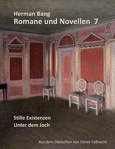 Stille Existenz / Unter dem Joch (Romane und Novellen)