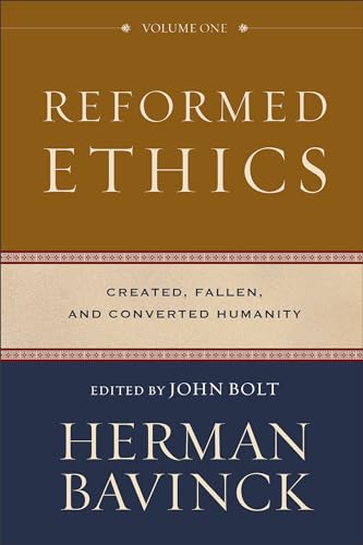 Reformed Ethics: Created, Fallen, and Converted Humanity