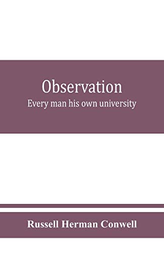 Observation: every man his own university