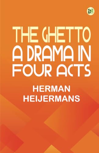 The Ghetto: A Drama in Four Acts von Zinc Read