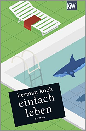 Einfach leben: Roman von Kiepenheuer & Witsch GmbH