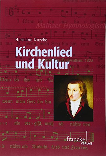 Kirchenlied und Kultur: Studien und Standortbestimmungen (Mainzer Hymnologische Studien) von Francke A. Verlag
