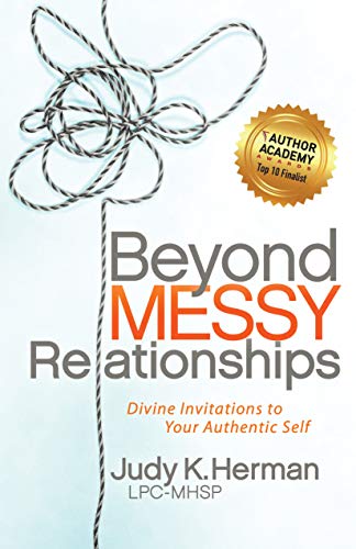 Beyond Messy Relationships: Divine Invitations to Your Authentic Self von Morgan James Publishing