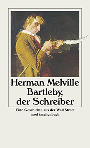 Bartleby, der Schreiber: Eine Geschichte aus der Wall Street von Insel Verlag