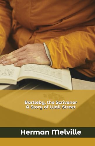 Bartleby, the Scrivener: A Story of Wall Street Bartleby, the Scrivener: A Story of Wall Street von Independently published