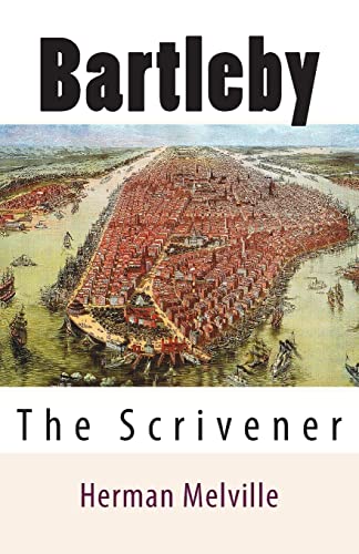 Bartleby: The Scrivener Bartleby: The Scrivener