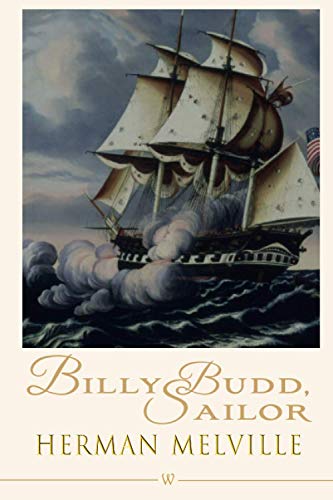 Billy Budd, Sailor (Wisehouse Classics Edition)