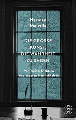 Die große Kunst, die Wahrheit zu sagen: Von Walen, Dichtern und anderen Herrlichkeiten