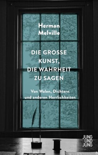 Die große Kunst, die Wahrheit zu sagen: Von Walen, Dichtern und anderen Herrlichkeiten