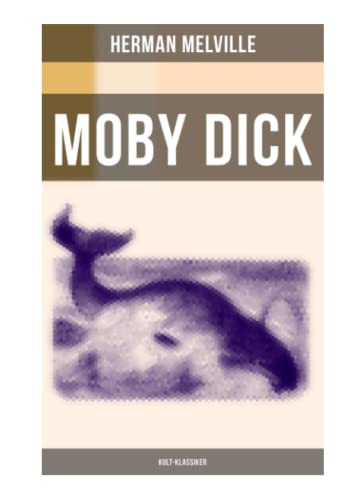 MOBY DICK (Kult-Klassiker): Der weiße Wal von Musaicum Books
