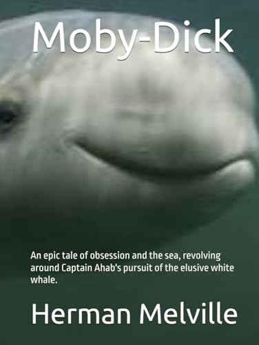 Moby-Dick: An epic tale of obsession and the sea, revolving around Captain Ahab's pursuit of the elusive white whale. Moby-Dick: An epic tale of obsession and the sea, revolving around Captain Ahab's pursuit of the elusive white whale. von Independently published