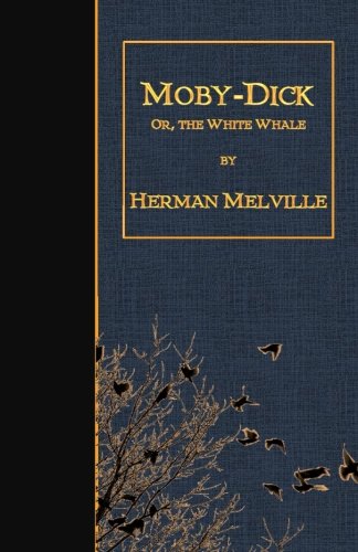 Moby-Dick: or, the White Whale Moby-Dick: or, the White Whale