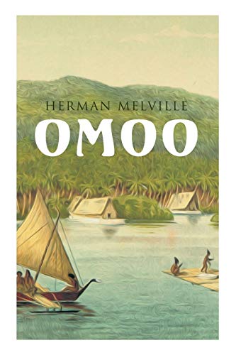 Omoo: Erlebnisse in der Südsee Omoo: Erlebnisse in der Südsee
