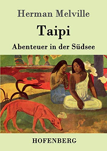 Taipi: Abenteuer in der Südsee Taipi: Abenteuer in der Südsee von Hofenberg