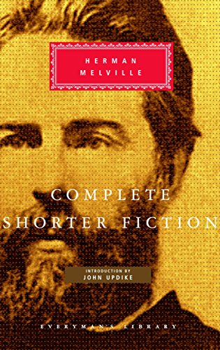 Complete Shorter Fiction: Herman Melville (Everyman's Library CLASSICS) von Everyman's Library