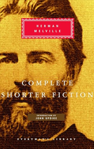 Complete Shorter Fiction: Herman Melville (Everyman's Library CLASSICS)