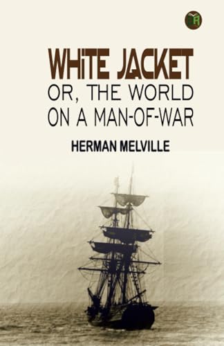 White Jacket; Or, The World on a Man-of-War von Zinc Read