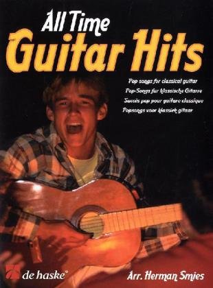All Time Guitar Hits, für klassische Gitarre: Pop-Songs. Schwierigkeitsgrad: leicht bis mittelschwer All Time Guitar Hits, für klassische Gitarre: Pop-Songs. Schwierigkeitsgrad: leicht bis mittelschwer