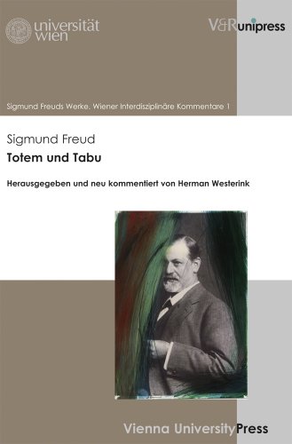 Totem und Tabu (Sigmund Freuds Werke: Wiener Interdisziplinäre Kommentare, Band 1) von V&R unipress